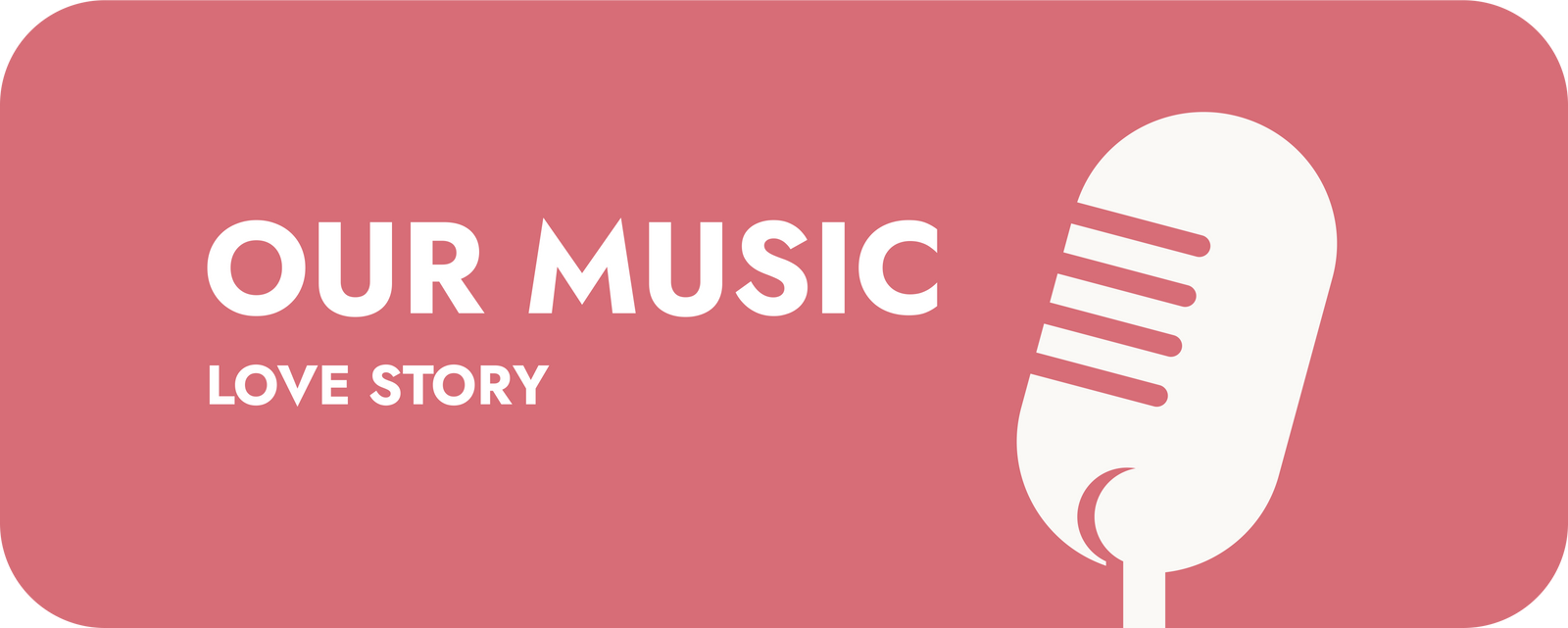 Pink banner with 'Our Music Love Story' text and a microphone icon.