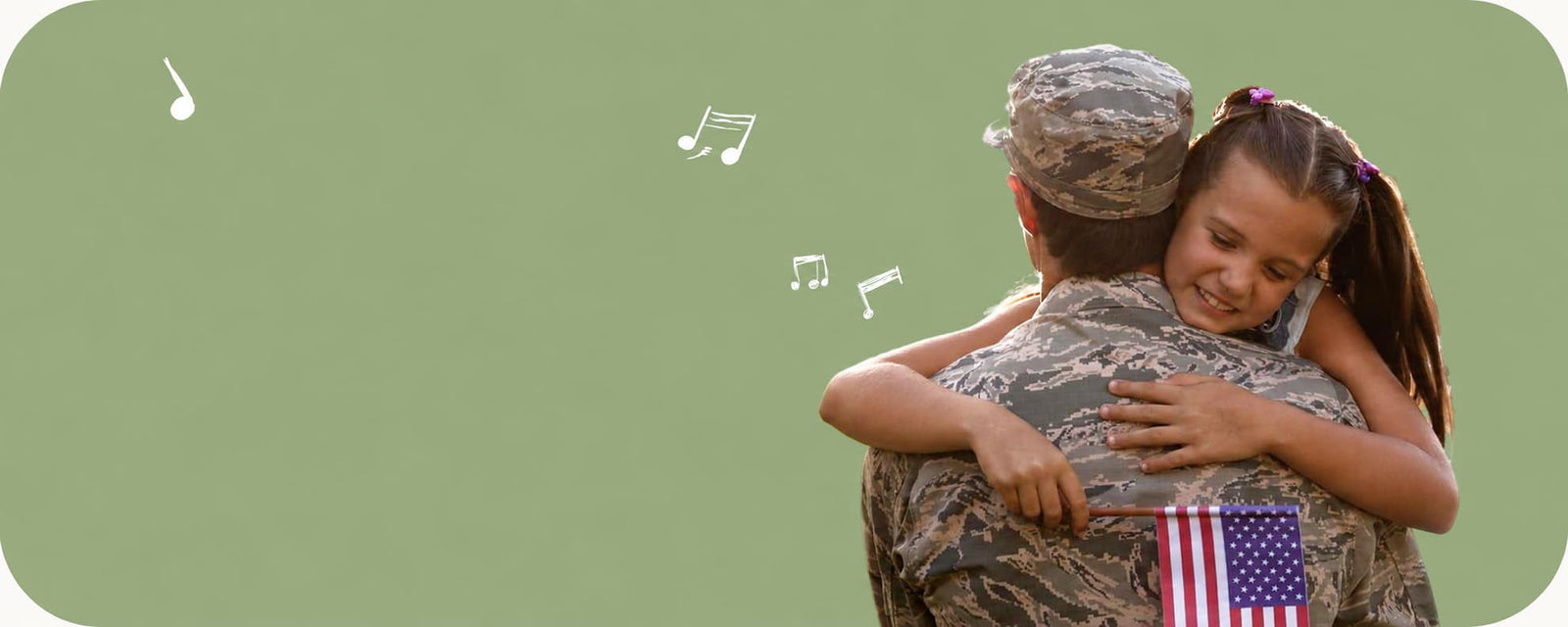 A smiling young girl hugs a man in military uniform with a small American flag pinned to his back. White musical note graphics float around them against a solid muted green background.